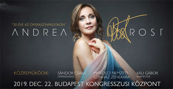 30 ÉVE AZ OPERASZÍNPADOKON - Rost Andrea koncert Budapesten! Jegyek itt!