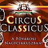 Circus Classicus a Fővárosi Nagycirkusz új műsora - Jegyek itt!