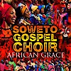 Soweto Gospel Choir koncert 2017-ben Budapesten - Jegyek itt!