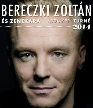 Bereczki Zoltán - Álomkép koncert 2014-ben Szolnokon!