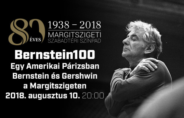 Bernstein100 szimfonikus koncert a Margitszigeten! NYERJ 2 JEGYET!