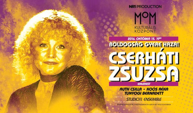 Boldogság gyere haza! Cserháti Zsuzsa Emlékest Budapesten! Jegyek itt!