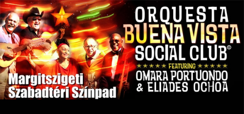 Buena Vista Social Club - Adios Tour koncert a Margitszigeten! Ráadás jegyek itt!
