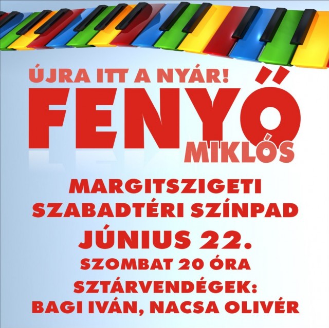 Fenyő Miklós koncert a Margitszigeti Szabadtéri Színpadon 2013-ban is! Jegyek és infók itt!