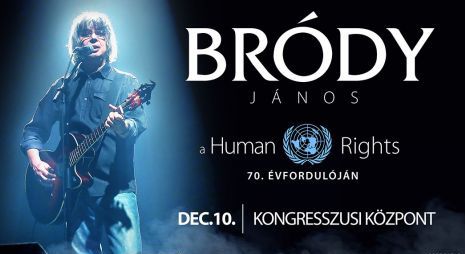 Human Rights 70 - Bródy János koncert a Budapesti Kongresszusi Központban 2018-ban - Jegyek itt!