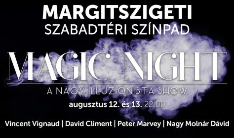 Magic Night illuzionista show a Margitszigeten - Jegyek itt!