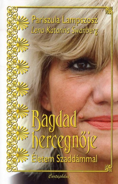 Megjelent a Bagdad hercegnője - Életem Szaddámmal című könyv!