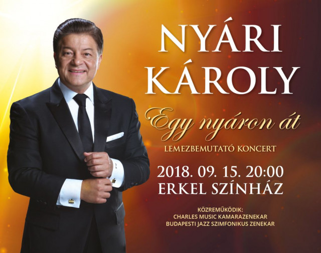 Nyári Károly lemezbemutató koncert 2018-ban az Erkel Színházban - Jegyek itt!