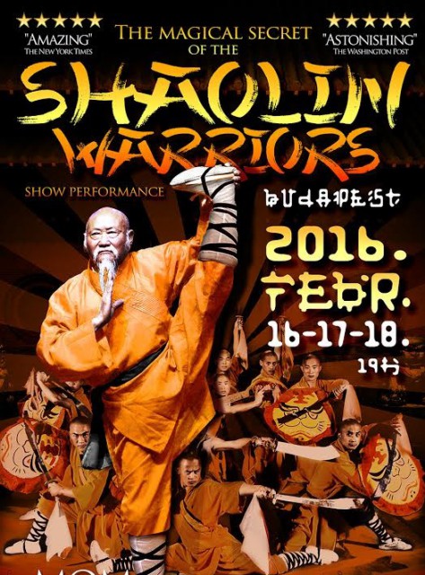 Shaolin Warriors - Shaolin Kung Fu show 2016-os turné - Debrecen, Győr, Budapest, Székesfehérvár 
