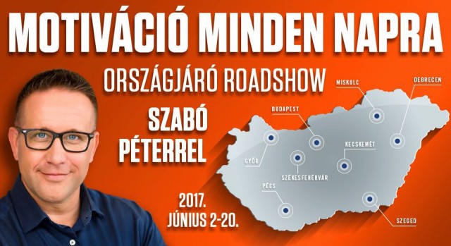 Szabó Péter előadása 2017-ben Budapesten - Jegyek a Motiváció Minden Napra turnéra itt!