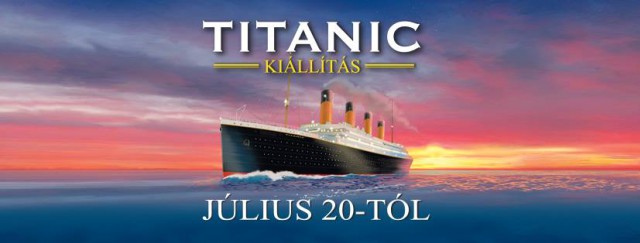 Titanic kiállítás Budapesten! NYERJ 2 JEGYET!