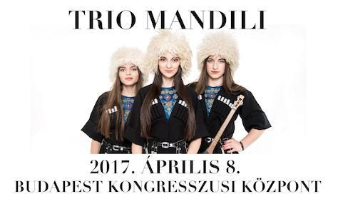 Trio Mandili koncert 2017-ben a Budapesti Kongresszusi Központban - Jegyek itt!