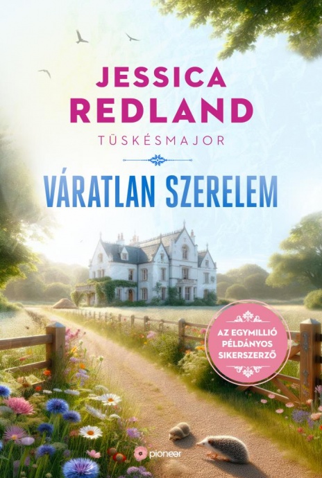Tüskésmajor - Váratlan szerelem címmel érkezik Jessica Redland új könyve! Olvass bele!