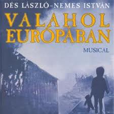 Valahol Európában musical a Pécsi Nemzeti Színházban - Jegyek itt!