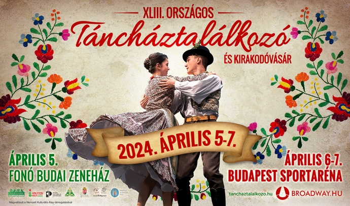 XLIII. Országos Táncháztalálkozó és Kirakodóvásár 2024-ben Budapesten az Arénában - Jegyek itt!