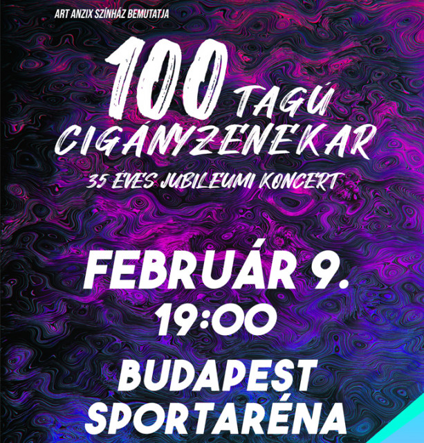 A 100 Tagú cigányzenekar 35 éves Jubileumi koncertje 2020-ban az Arénában - Jegyek itt!