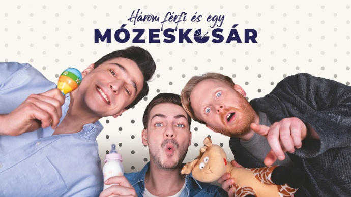 A Három férfi és egy mózeskosár című film színpadi adaptációja a József Attila Színházban - Jegyek 