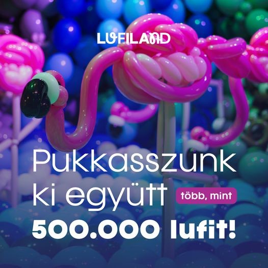 A látogatókkal pukkasztják ki a Lufiland csodáit - Jegyek a Lufipukkasztó bulira itt!