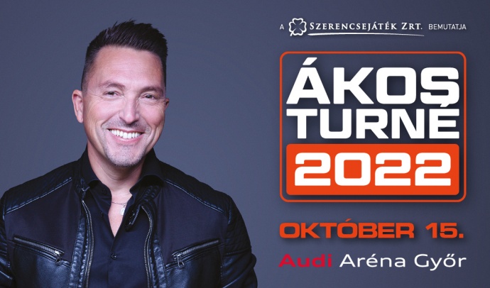 Ákos koncert 2022-ben Győrben az Audi Arénában - Jegyek itt!