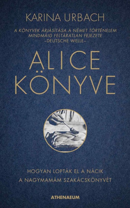 Alice könyve - Hogyan lopták el a nácik a nagymamám szakácskönyvét - NYERD MEG!
