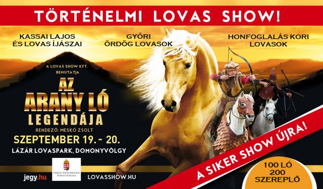Az Arany ló legendája lovas show 2020-ban a Lázár Lovas Parkban - Jegyek itt!