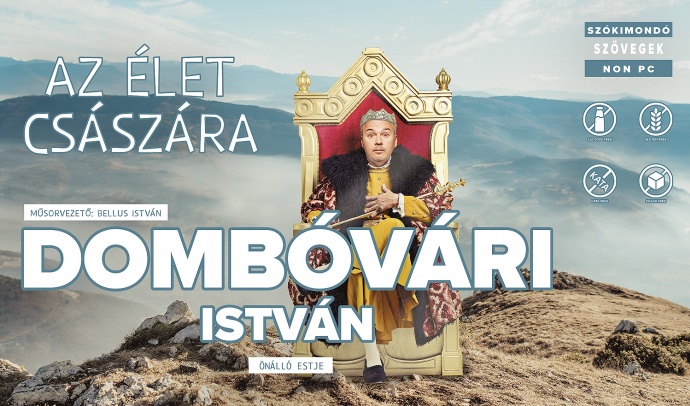 Az élet császára - Dombóvári István önálló estje - Országos turné - Jegyek itt!