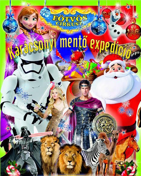 Az Eötvös Cirkusz 2016-ban a Karácsonyi Mentőexpedíció showval Budapesten - Jegyek itt!