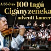 A 100 tagú Cigányzenekar adventi koncertje 2022-ben Kaposváron az Arénában - Jegyek itt!