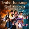 A Tenkes kapitányából készült musical Miskolcra érkezik!