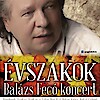 Balázs Fecó - Évszakok koncert Budapesten! Jegyek itt!