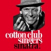 Cotton Club Singers SINATRA koncert 2024-ben a Budapest Kongresszusi Központban - Jegyek itt!