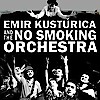 Emir Kusturica és a No Smoking Orchestra koncert Budapesten a Margitszigeten - Jegyek itt!