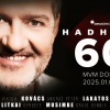 Hadházi 60! - Hadházi László önálló estje 2025-ben a MVM Domeban Budapesten - Jegyek itt!