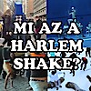 Harlem shake videók!