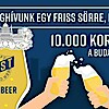 INGYEN sör a budapestieknek! Csak 10 000 korsó! Helyszínek itt!