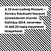 Ingyenesen látogatható a Ludwig Múzeum 25 napig!