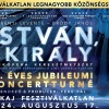 István, a király koncert 2023-ban Tokajban a Fesztiválkatlanban - Jegyek itt!