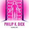 Kamu Rt címmel jelent meg Philip K. Dick utolsó könyve! OLVASS BELE!