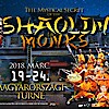Shaolin Monks kung fu show 2018-ban Miskolcon - Jegyek itt!