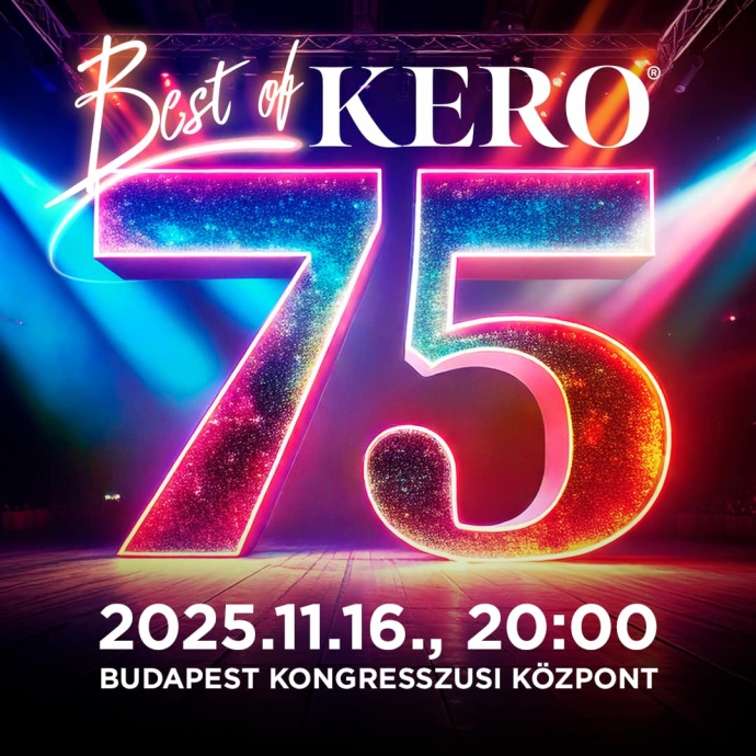 Best of Kero 75 a Budapesti Kongresszusi Központban - Jegyek és fellépők hamarosan!