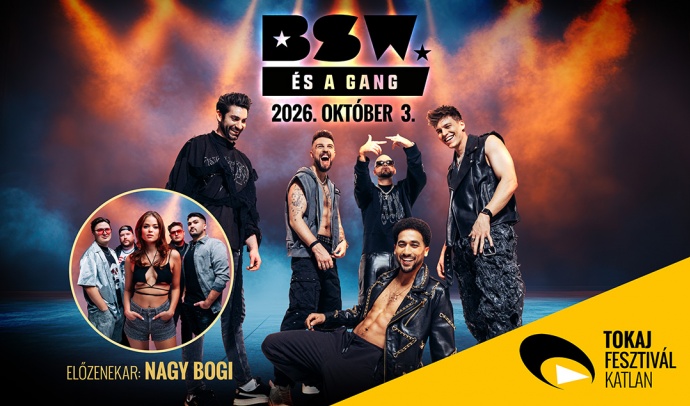 BSW és a GANG koncert 2026-ban a Tokaji Fesztiválkatlanban - Jegyek itt!