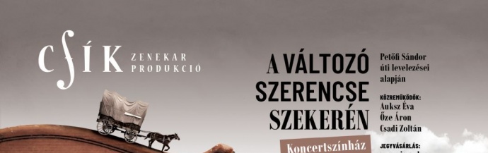 Csík Zenekar - A változó szerencse szekerén Kaposváron a Szivárvány Kulturpalotában - Jegyek itt!