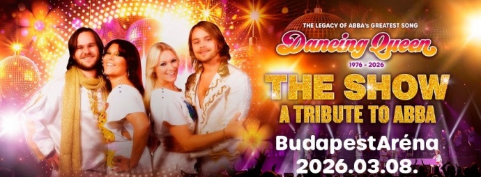 Dancing Queen - ABBA dalok a Papp László Sportarénában 2026-ban - Jegyek itt!