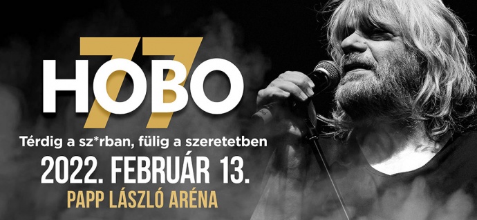 Hobo 77 Aréna koncert 2022-ben a Papp László Budapest Sportarénában - Jegyek itt!
