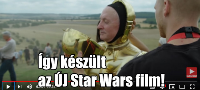 Így készült a Star Wars: Skywalker kora! VIDEÓ ITT!