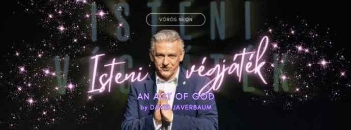 Isteni végjáték – Egy este a Mindenhatóval - Előadások és jegyek itt!