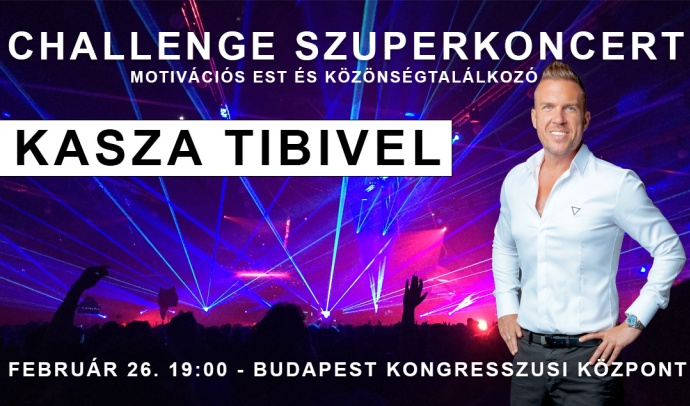 Kasza Tibi koncert - motivációs est és közönségtalálkozó 2022-ben Budapesten - Jegyek itt!