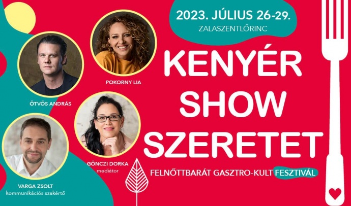 Kenyér Show Szeretet - Fesztivál 2023-ban Zalaszentlőrincen - Jegyek és program itt!
