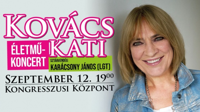 Kovács Kati életmű koncert 2022-ben a Budapesti Kongresszusi Központban - Jegyek itt!