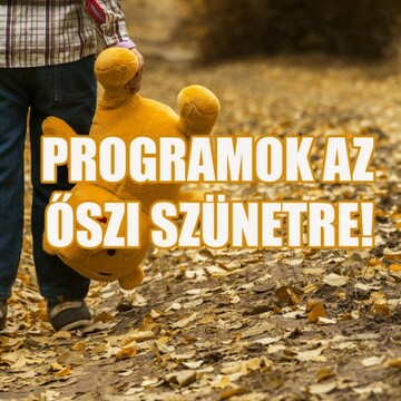 Programok a 2026-os őszi szünet idejére!